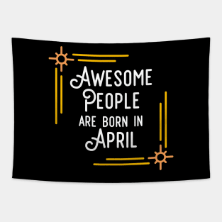 Awesome People Are Born In April (White Text, Framed) Tapestry