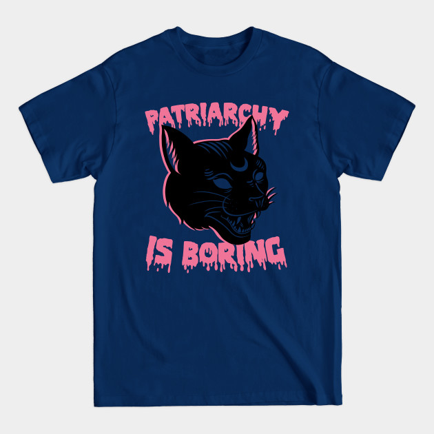 Discover Patriarchy is Boring - Cat - T-Shirt