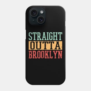 Straight Outta Brooklyn Phone Case