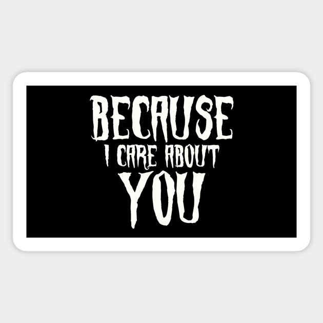 Because i care about you, Halloween, design! - All Lives Matter - Sticker