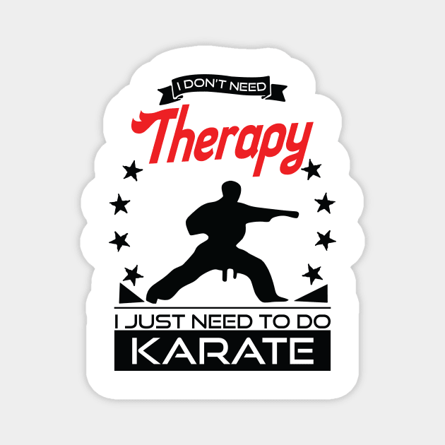 Karate - Better Than Therapy Gift For Karateka Magnet by OceanRadar