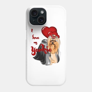 I Love My Yorkie! Especially for Yorkshire Terrier Dog Lovers! Phone Case