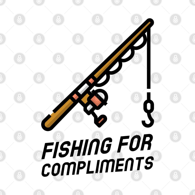 Fishing for Compliments by ShirtDreamCompany