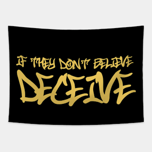 If they don't believe deceive Tapestry