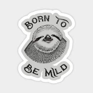 Born To Be Mild Magnet