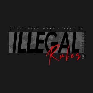 Illegal T-Shirt