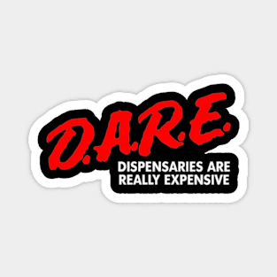 Dare Dispensaries Are Really Expensive Magnet