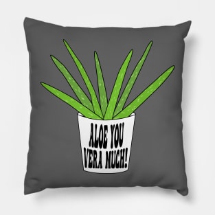 Aloe You Vera Much - Funny Valentines Day Pillow