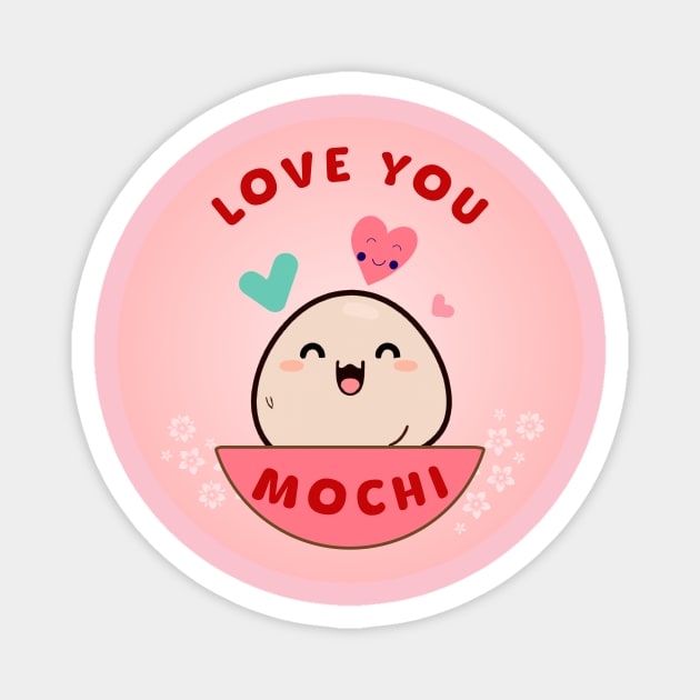 Love You Mochi (with blossoms) Magnet by LexieLou