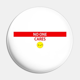 No one cares Pin