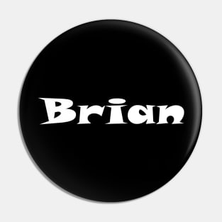 Brian My Name Is Brian Inspired Pin