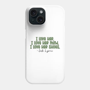 The West Wing Quote I love Evelyn Baker Lang Phone Case