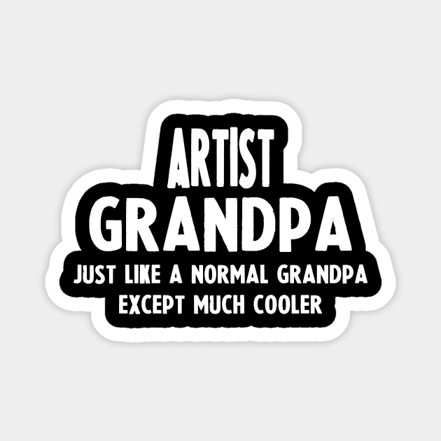Gifts For Artist's Grandpa Magnet by divawaddle