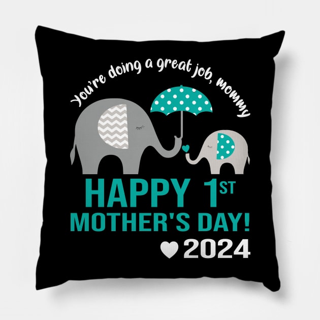 You're Doing A Great Job Mommy Happy 1st Mother's Day 2024 Pillow by celestewilliey