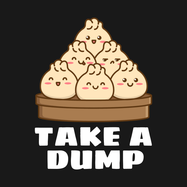 Take a Dump | Dumpling Pun by Allthingspunny