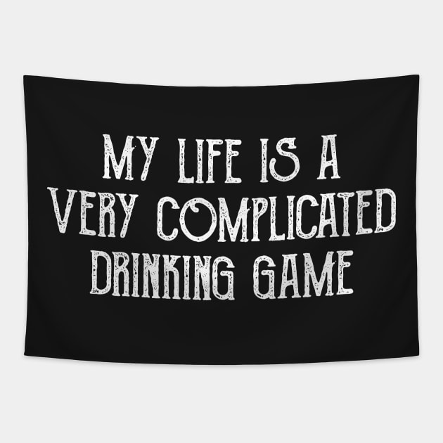 My life is a very complicated drinking game Tapestry by Anime Gadgets