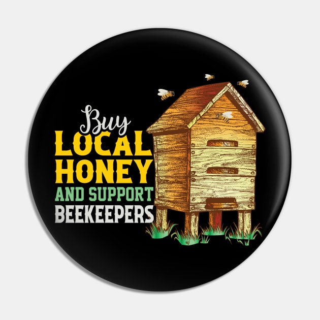 Buy Local Honey And Support Beekeepers Apiculturist Pin by koolteas