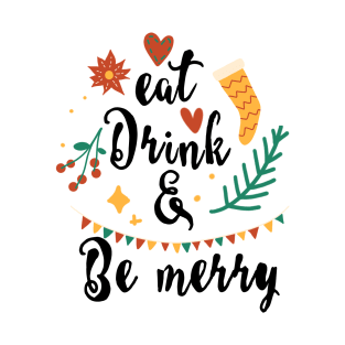 Eat Drink & Be Merry T-Shirt