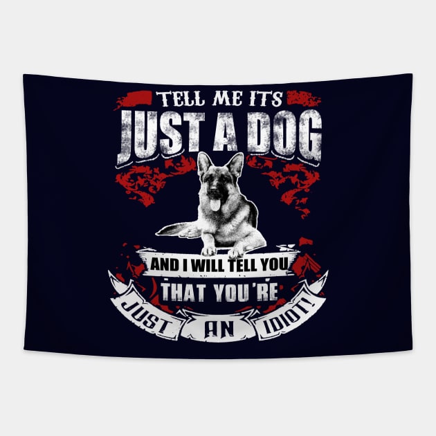 TELL ME ITS JUST A DOG Tapestry by key_ro