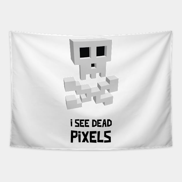 I See Dead Pixels - Funny Gamer Movie Pun Tapestry by lildoodleTees