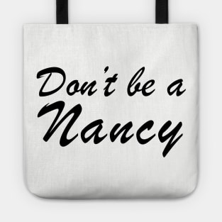 Don't Be a Nancy Tote