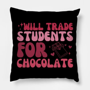 Valentine Teacher Funny Will Trade Students For Chocolate Pillow