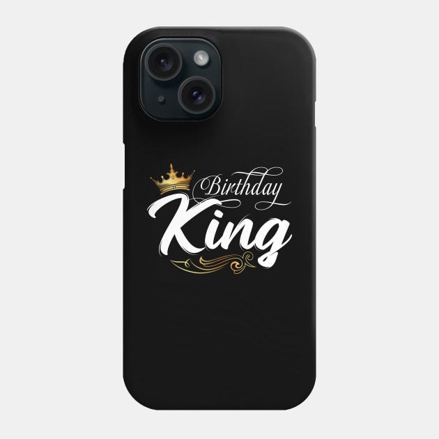 Birthday King, Mens Birthday, Boys Birthday Fathers Day Men Phone Case by GLOBAL TECHNO