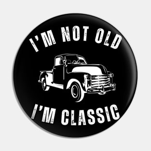 I'm not old, I'm classic featuring Classic Car Design Pin