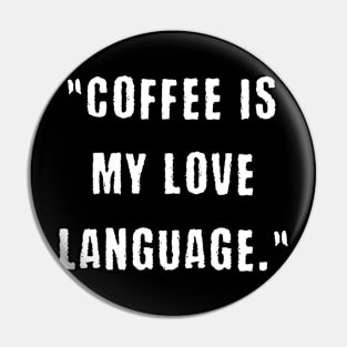 Coffee is my love Pin