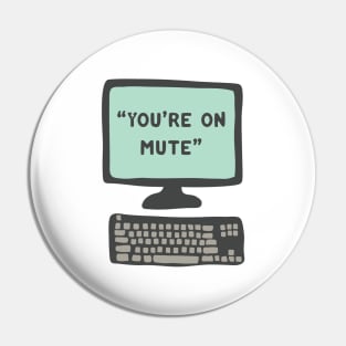 You’re on Mute: Zoom Meeting Pin