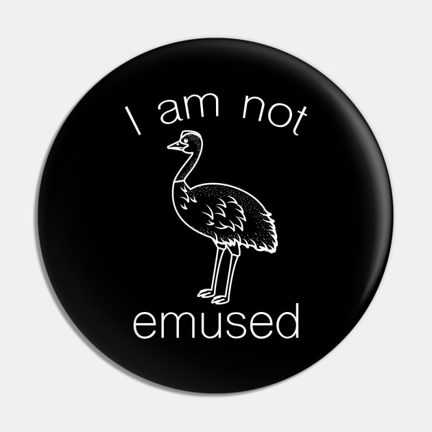 I Am Not Emused Pin by LuckyFoxDesigns