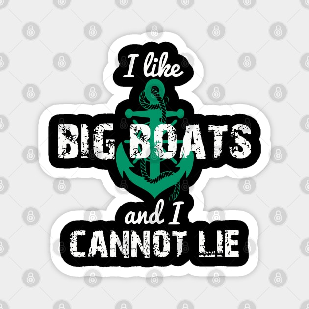 I Like Big Boats And I Cannot Lie Magnet by pralonhitam