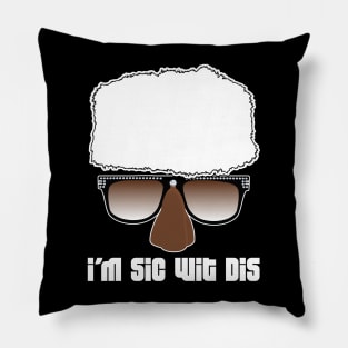 I'm Sic Wit Dis / Humpty Dance Pillow