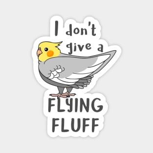 I don't give a flying fluff Cockatiel Magnet