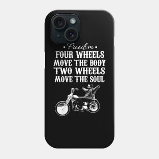 Two Wheels Move The Soul Phone Case