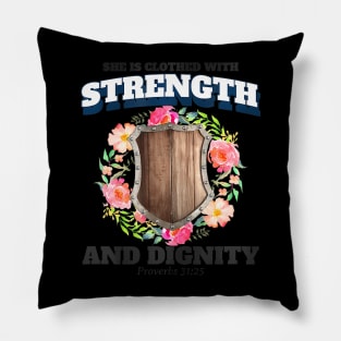 She is Clothed With Strength And Dignity Pillow