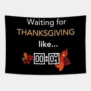 Cant Wait For Thanksgiving Turkey Day Tapestry