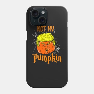 Not My Pumpkin Phone Case