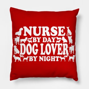 Nurse By Day Dog Lover By Night Pillow