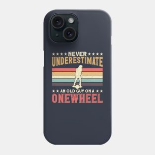 Funny Onewheel Dad Never Underestimate Old Man Phone Case