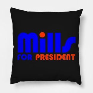 MILLS FOR PRESIDENT Pillow