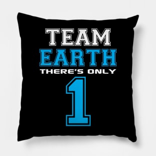 Team Earth - There's Only 1 Pillow