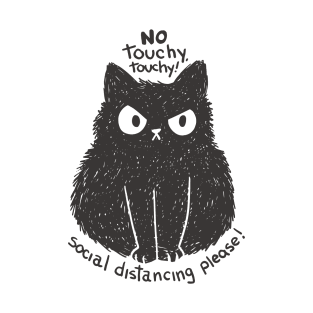 No Touchy Touchy Funny Cat Social Distancing Cat Lover Gift T-Shirt