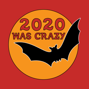 2020 CRAZY YEAR T-Shirt