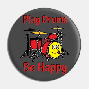 Play Drums, be Happy for drummers Pin