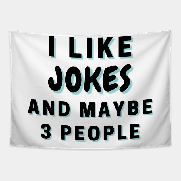 I Like Jokes And Maybe 3 People Tapestry by Word Minimalism