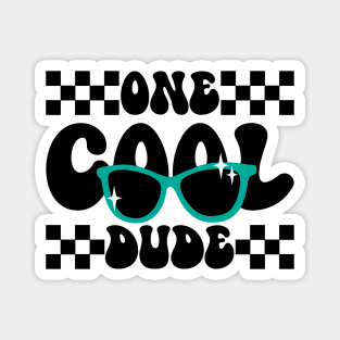 One cool dude Magnet