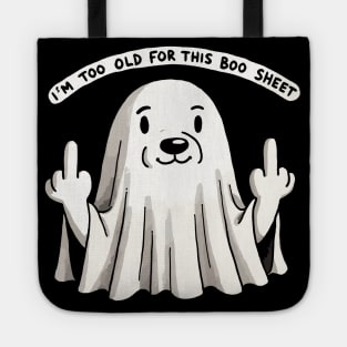 I’m too old for this Boo Shit Halloween Middlefinger Dog (Back Print) Tote
