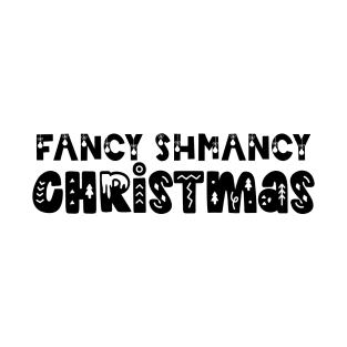 Fancy Shmancy Christmas T-Shirt