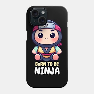 BORN TO BE NINJA Phone Case